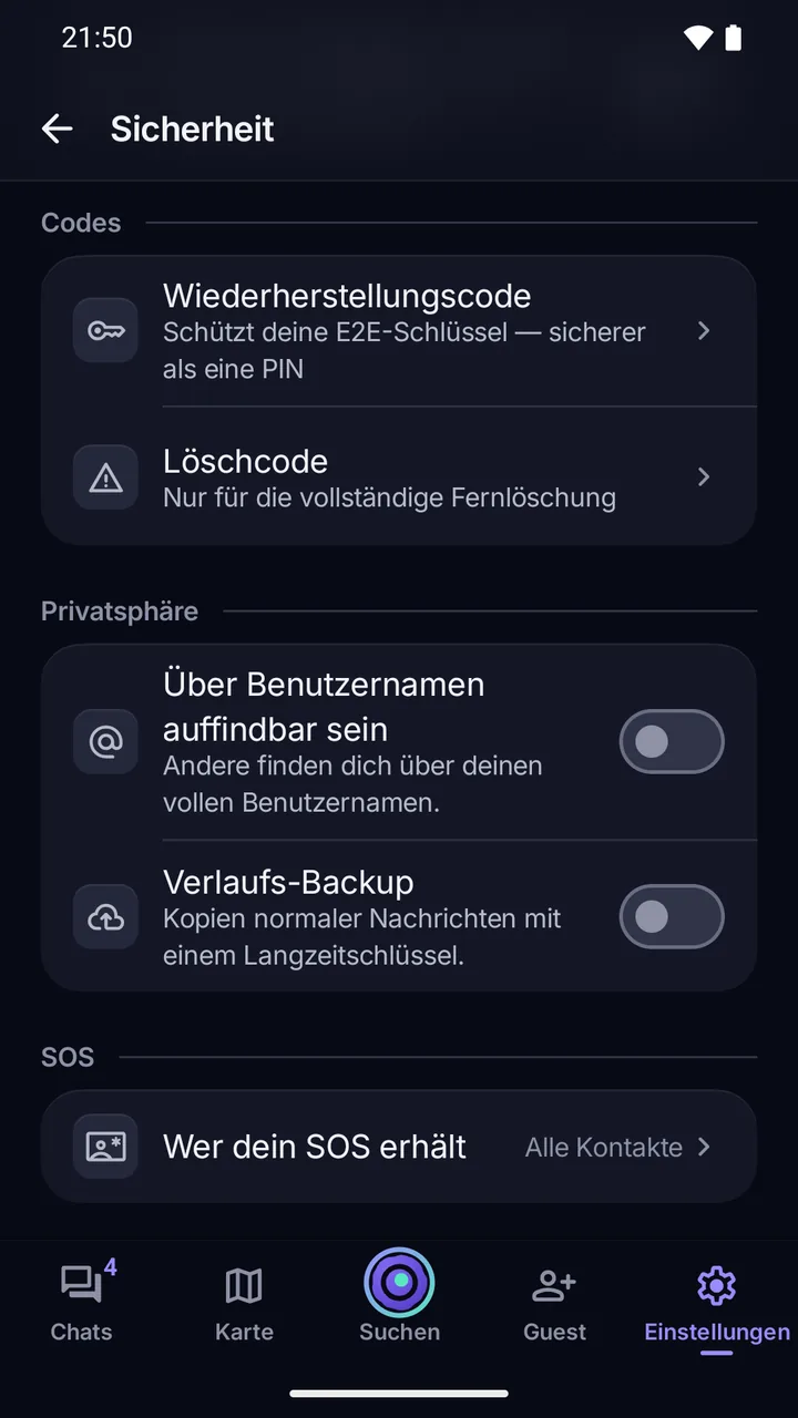 Einstellungen › Sicherheit: Wiederherstellungscode und Löschcode; Auffindbarkeit per Benutzername und Verlaufs-Backup, beide aus; wer dein SOS erhält.