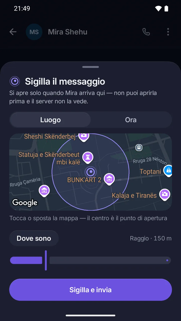 Il foglio «Sigilla il messaggio»: si apre solo quando Mira arriva qui; Luogo o Ora, la mappa con un raggio di 150 m e Sigilla e invia.